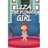 Liza the Flower Girl