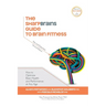 The SharpBrains Guide to Brain Fitness: How to Optimize Brain Health and Performance at Any Age