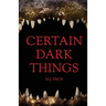 Certain Dark Things: Stories
