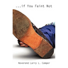 ...if You Faint Not