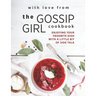 With Love from The Gossip Girl Cookbook: Enjoying Your Favorite Dish with A Little Bit of Side Talk