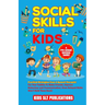 Social Skills for Kids a Pre-School Success Toolkit: Practical Strategies from a Speech Therapist for Your Toddler to Make Friends, Improve Behaviour