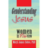Genderstanding Jesus: Women in His View