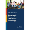 A Study Guide for Zora Neale Hurston's "Eatonville Anthology"
