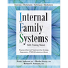Internal Family Systems Skills Training Manual: Trauma-Informed Treatment for Anxiety, Depression, Ptsd & Substance Abuse