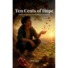 Ten Cents of Hope: A Youth's Guide to Never Living Paycheck-to-Paycheck