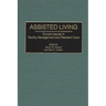 Assisted Living: Current Issues in Facility Management and Resident Care