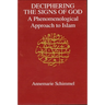 Deciphering the Signs of God: A Phenomenological Approach to Islam