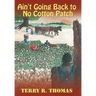 Ain't Going Back to No Cotton Patch
