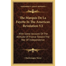 The Marquis De La Fayette In The American Revolution V2: With Some Account Of The Attitude Of France Toward The War Of Independence