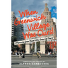 When Greenwich Village Was Ours!: (Memories from Those Who Grew up There)