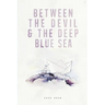 Between The Devil & The Deep Blue Sea