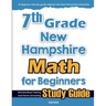 7th Grade New Hampshire Math for Beginners: Standardized Testing and Home Schooling Study Guide