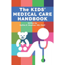 The Kids' Medical Care Handbook