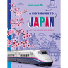 Lonely Planet Kids a Kid's Guide to Japan
