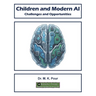 Children and Modern AI: Challenges and Opportunities