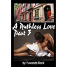 Ruthless Love, Part III: A Multiracial Romance