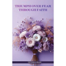 Triumph Over Fear Through Faith...