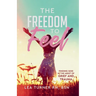 The Freedom To Feel: Finding God in the Midst of Grief and Trauma