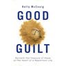 Good Guilt: Reclaim the Treasure of Hope at the Heart of a Repentant Life