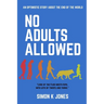 No Adults Allowed