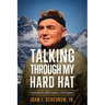 Talking Through My Hard Hat: Chronicle of a 20th-Century Civil Engineer