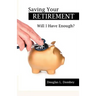 Saving Your Retirement: Will I Have Enough?
