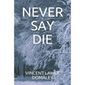 Never Say Die