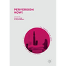 Perversion Now!