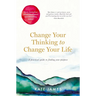 Change Your Thinking to Change Your Life