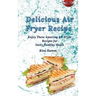Delicious Air Fryer Recipes: Enjoy These Amazing Air Fryer Recipes for Daily Healthy Meals