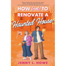 How (Not) to Renovate a Haunted House