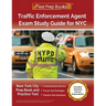 Traffic Enforcement Agent Exam Study Guide for NYC: New York City Prep Book and Practice Test [Includes Detailed Answer Explanations]