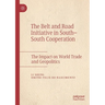 The Belt and Road Initiative in South-South Cooperation: The Impact on World Trade and Geopolitics