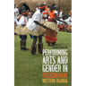 Performing Arts and Gender in Postcolonial Western Uganda