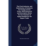 The Fruit Industry, and Substitution of Domestic for Foreign-Grown Fruits, With Historical and Descriptive Notes On Ten Varieties of Apple Suitable fo