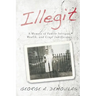 Illegit: A Memoir of Family Intrigue, Wealth, and Cruel Indifference