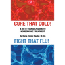 Cure That Cold! Fight That Flu!