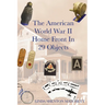 The American World War II Home Front in 29 Object