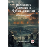 Napoleon's Campaign in Russia Anno 1812 Medico-Historical