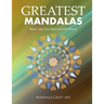 Greatest Mandalas: Relax Calm Your Mind and Find Peace ( Large Size Unique Patterns Coloring Pages For Adults Relaxation And Stress Relief )