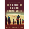 The Death of a Planet Called Earth