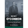 Rory O'Connor: To Defend the Republic
