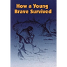 How a Young Brave Survived