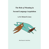 The Role of Meaning in Second Language Acquisition