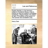 English Liberties: Or, the Free-Born Subject's Inheritance Being a Help to Justices as Well as a Guide to Constables, Containing, I Magna