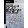 Membranes for Low Temperature Fuel Cells: New Concepts, Single-Cell Studies and Applications