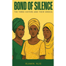 Bond of Silence: The Three Sisters and Their Ordeal