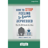 How to Stop Feeling So Damn Depressed: The No BS Guide for Men (16pt Large Print Edition)