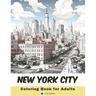 New York City Coloring Book for Adults: 40 Pages of NYC landmarks